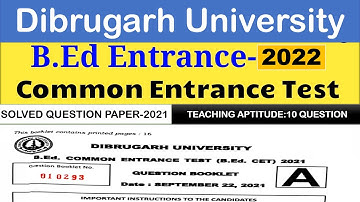Dibrugarh University B.ED Exam 2021 Solved Paper|DU B.Ed. CET 2021 solved question paper