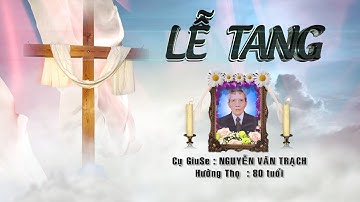 Lễ Tang Cụ GiuSe Nguyễn Văn Trạch P1