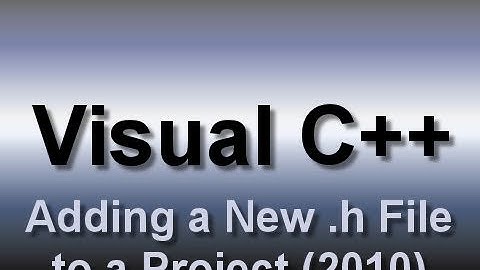 Visual C++: Adding a New Header (.h) File to a Project (2010)