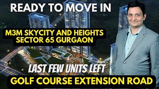 M3M HEIGHT AND SKYCITY AT SECTOR 65 GOLF COURSE EXTENSION ROAD NEAR POSSESSION & SOON READY TO MOVE