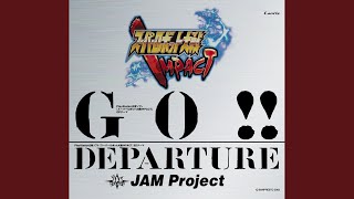 Departure 歌詞 Jam Project スーパーロボット大戦impact Ed ふりがな付 うたてん