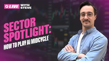 Sector Spotlight (AI): Must-Watch Strategies to Play AI Midcycle