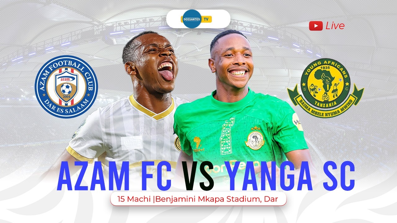 #LIVE: AZAM FC 0-0 YANGA SC | NBC PREMIER LEAGUE | BENJAMINI MKAPA ...