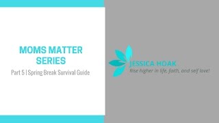 Spring Break Survival Guide For Moms