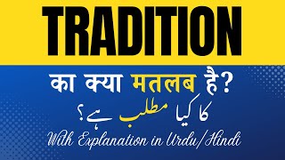 Tradition Meaning in Hindi |Tradition Ka Kya Matlab Hota Hai' Hindi/Urdu Explanation Included