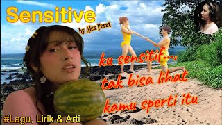 Sensitive~Ku sangat sensitif walau ke hal sepele~Alex Porat #L4gu @L1r1k #4rt1
