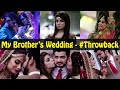 Brother’s Wedding Highlights | Throwback Emotional Moments | Yusraslife