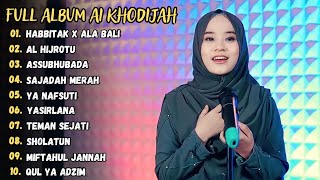 HAGA MESTAKHABEYA habbitak x ALA BALI - AI KHODIJAH FULL ALBUM TERBARU 2023