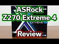 ASRock Z270 Extreme 4 - $150 Motherboard - Review