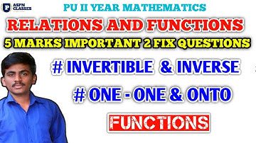 RELATIONS AND FUNCTIONS 5 MARKS IMPORTANT QUESTIONS PU II || ONE ONE AND ONTO,INVERTIBLE FUNCTIONS