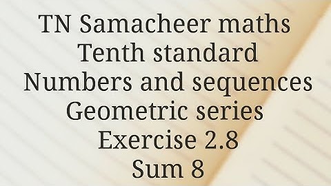 TN Samacheer maths/Tenth standard/ Numbers and sequences/Exercise 2.8
