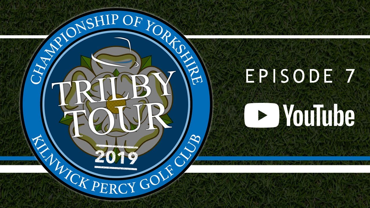 2019 Trilby Tour | Championship of Yorkshire - Kilnwick Golf Club