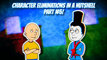 CHARACTER ELIMINATIONS IN A NUTSHELL PART #5!
