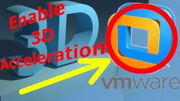 How to Enable 3d Acceleration in Virtual Machine in VMware