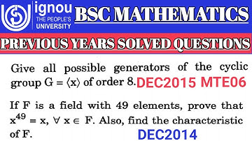 Bsc Mathematics | IGNOU | MTE06 | Abstract Algebra | Previous years Solved questions | Cyclic group