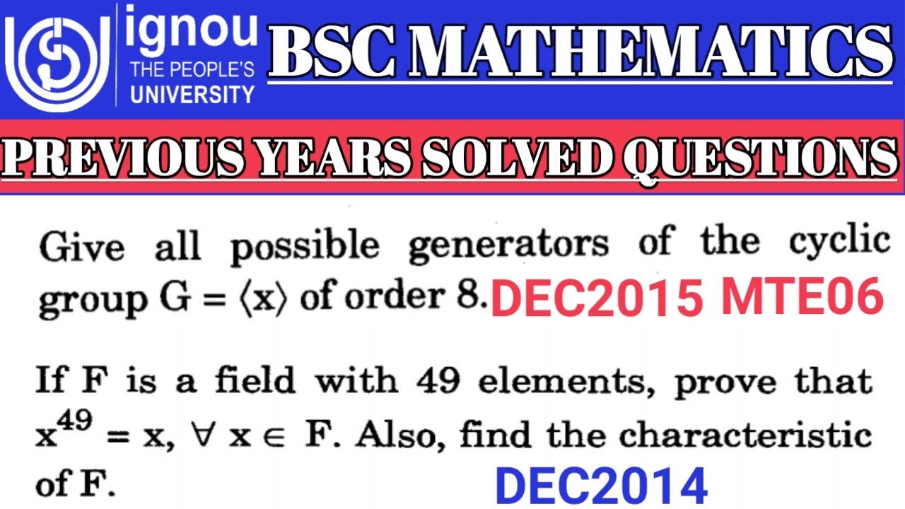 Bsc Mathematics | IGNOU | MTE06 | Abstract Algebra | Previous years Solved questions | Cyclic group