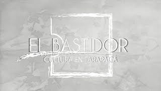 EL BASTIDOR 2024 EPISODIO 6 : Cultura en Tarapacá:    #IQUIQUETV #2024 #elbastidor