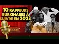 10 rappeurs burkinabs  suivre en 2023