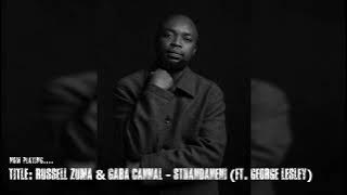 Russell Zuma & Gaba Cannal - Sthandaneni (ft. George Lesley) (Official Audio)