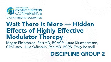 NACFC 2022 | DG02: Wait There Is More — Hidden Effects of Highly Effective Modulator Therapy