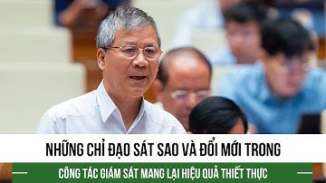 Những chỉ đạo sát sao và đổi mới trong công tác giám sát mang lại hiệu quả thiết thực