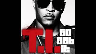 [HQ] T.I. - Go Get It (200Hz Bass Boosted)