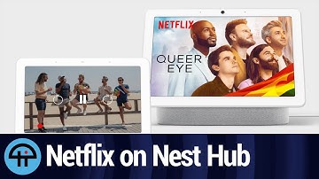 Netflix Now Available On Nest Hub