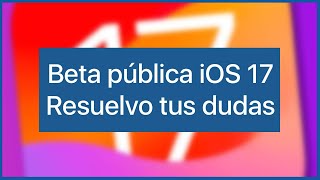 Pasos para instalar la beta pública de iOS 17 ❤️‍🔥 ¿Qué hacer en septiembre? 🙄 ¡Te lo cuento!