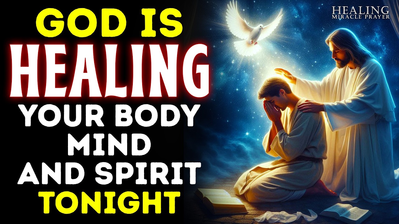 God Will Heal You Tonight 🔥| Powerful Night Prayer for Inner & Physical Healing , Peace & Deep Rest