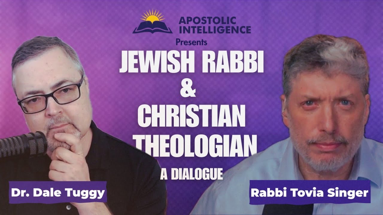Rabbi Tovia Singer and Dr. Dale Tuggy: A Conversation about Judaism and Christianity