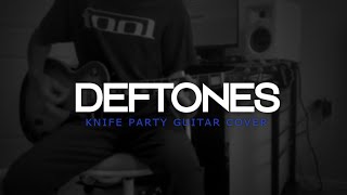 Deftones - Knife Party (Guitar Cover)