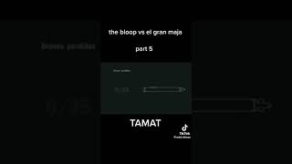 PARTE FINAL THE BLOOP VS GRAN MAJA