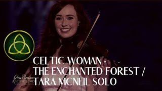 Celtic Woman - The Enchanted Forest | Tara McNeil Solo • HD720p