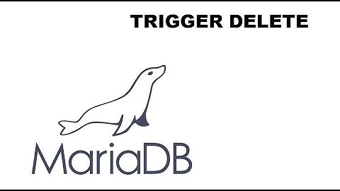 TRIGGER DELETE Mariadb/Mysql