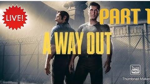 A WAY OUT STREAM| GAMEPLAY WALKTHROUGH PART 1 (w/Brother)