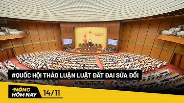 Nóng hôm nay: Quốc hội tiếp tục thảo luận về Luật Đất đai sửa đổi  - PLO