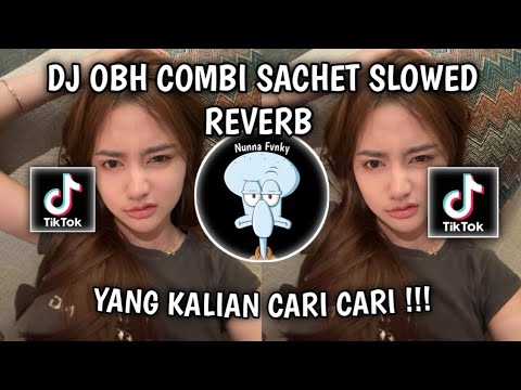 DJ YANG PALING COCOK DI DENGAR OBH COMBI SACHET SLOWED REVERB