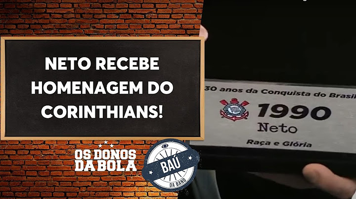 Baú do Neto | Craque Neto se emociona com homenagem do Corinthians