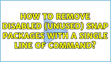 Ubuntu: How to remove disabled (unused) snap packages with a single line of command?