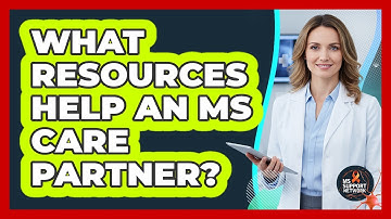 What Resources Help An MS Care Partner?