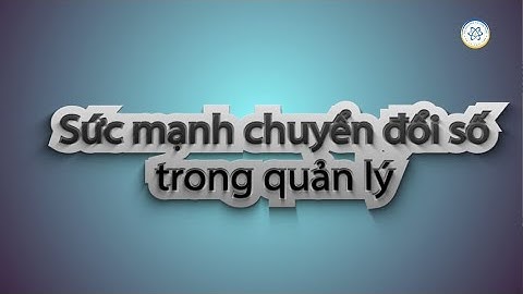 Chuyển đổi số quốc gia: Sức mạnh chuyển đổi số trong quản lý | Báo VietNamNet