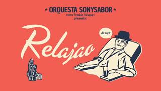 Orquesta SonySabor feat Frankie Vasquez - Relajao (2019)