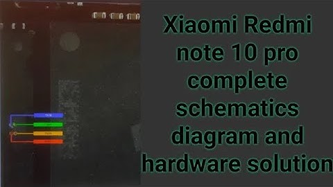 Xiaomi REDMI Note 10 Pro complete Schematic diagram and hardware solution