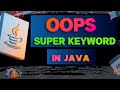 #16 Super Keyword in Java | Access Parent Class Members