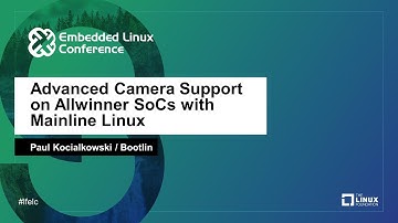 Advanced Camera Support on Allwinner SoCs with Mainline Linux - Paul Kocialkowski, Bootlin