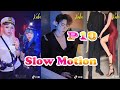 【抖音】Nghệ Thuật Biến Hình Slow Motion Ảo Diệu - Phần 10 | Xube Official