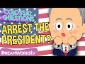 Can the us president be arrested  colossal questions