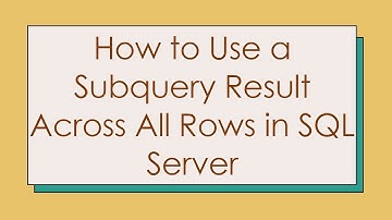 How to Use a Subquery Result Across All Rows in SQL Server