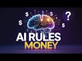 AI Is Rewriting Money' s Rulebook | Are You Ready for What' s Coming?