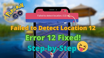 [Error 12 Fix] How to Fix Pokemon Go Failed to Detect Location 12 | Pokemon iOS Spoofer